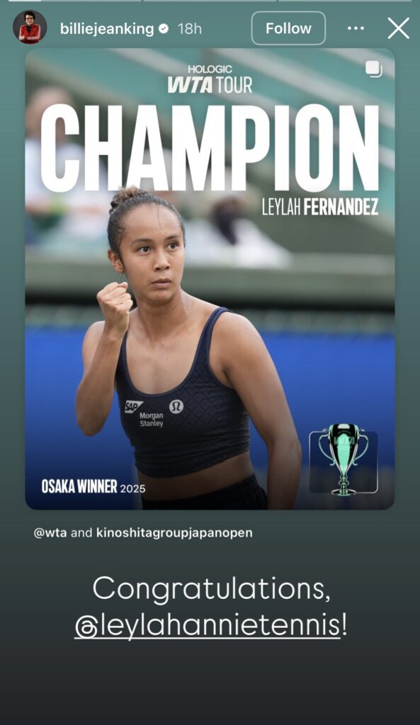 Billie Jean King congratulates Leylah Fernandez on Instagram after she wins the Japan Open.